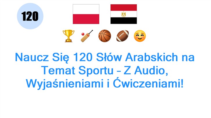 Naucz Się 120 Słów Arabskich na Temat Sportu – Z Audio, Wyjaśnieniami i Ćwiczeniami!
